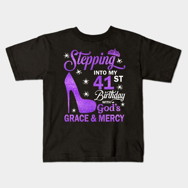 Stepping Into My 41st Birthday With God's Grace & Mercy Bday Kids T-Shirt by MaxACarter